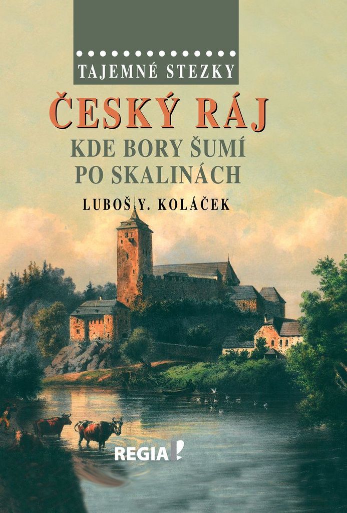Český ráj Kde bory šumí po skalinách / Tajemné stezky