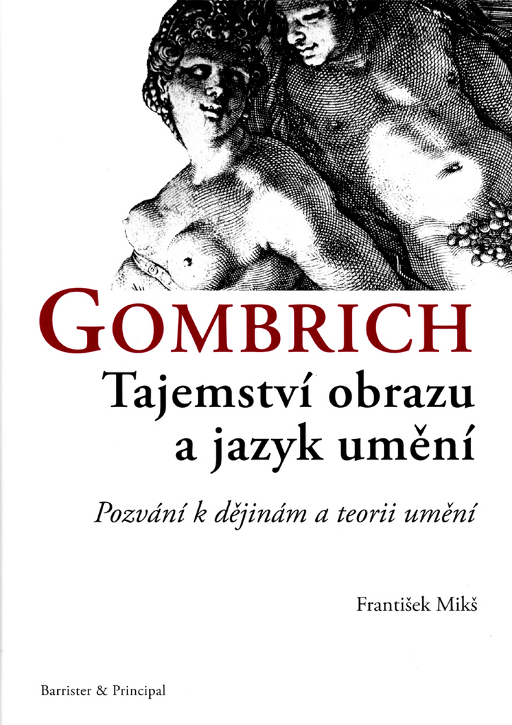Gombrich Tajemství obrazu a jazyk umění / Pozvání k dějinám a teorii umění