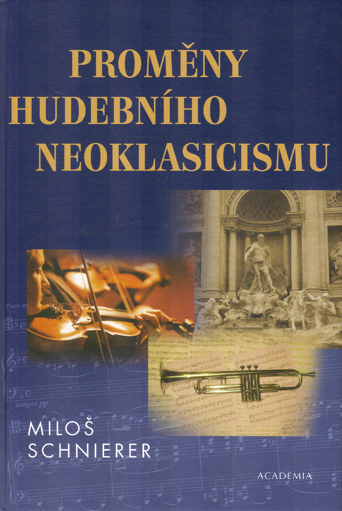 Proměny hudebního neoklasicismu / Deset studií k dějinám hudby 20. století