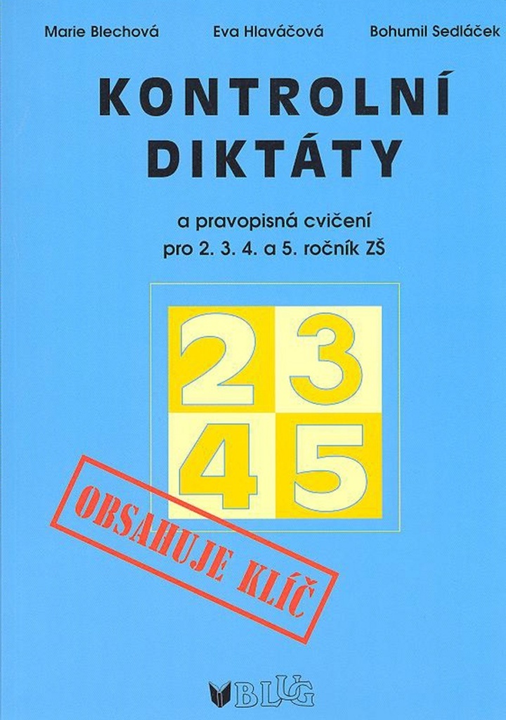 Kontrolní diktáty a pravopisná cvičení pro 2.3.4. a 5. ročník ZŠ / Obsahuje klíč