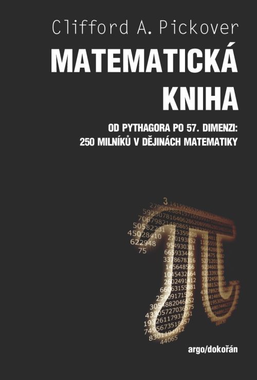 Matematická kniha / Od Pythagora po 57. dimenzi: 250 milníků v dějinách matematiky