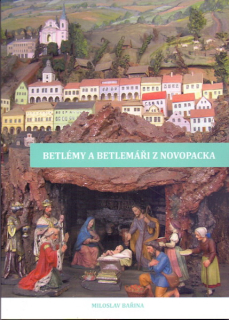 Betlémy a betlémáři z Novopacka / Rady začínajícím betlémářům