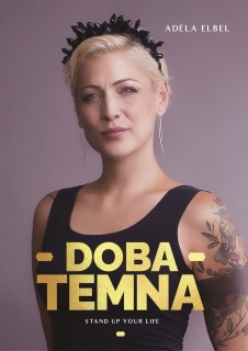 Doba temna / Stand up your life