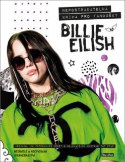 Billie Eilish / Nepostradatelná kniha pro fanoušky