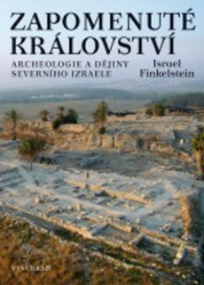 Zapomenuté království / Archeologie a dějiny severního Izraele