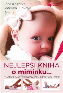 Nejlepší kniha o miminku ... / Praktické rady pro rozvoj vašeho dítěte do 1 roku