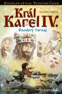 Král Karel IV. / Osudový turnaj