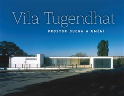 Vila Tugendhat – prostor ducha a umění